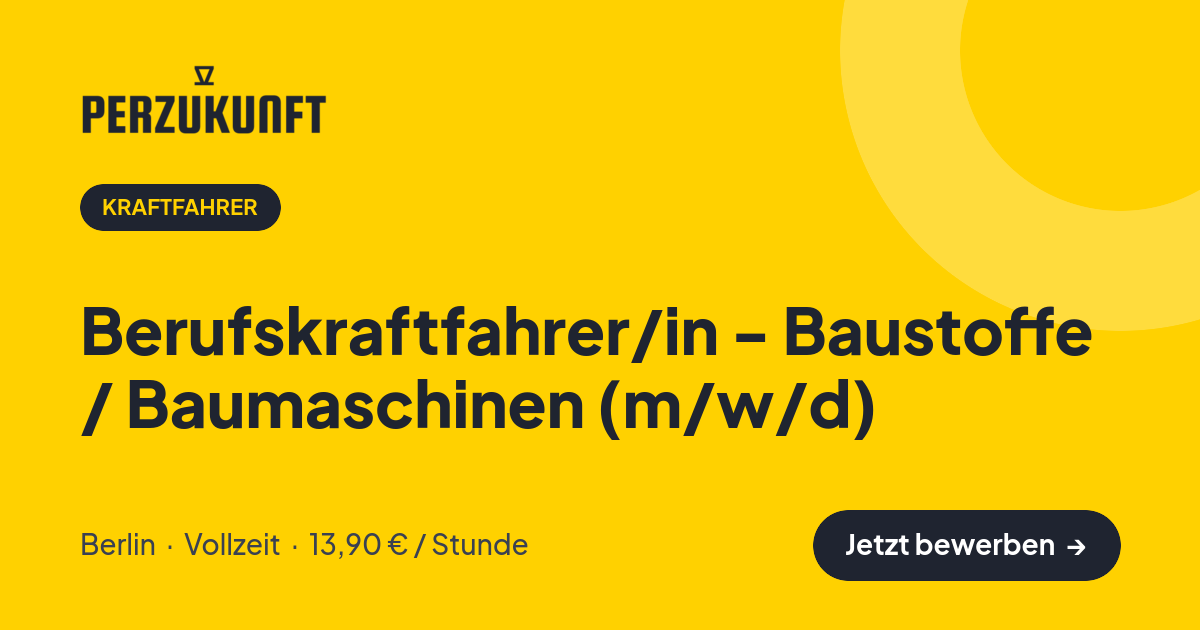 Stellenangebot: Berufskraftfahrer/in - Baustoffe / Baumaschinen (m/w/d) – Kraftfahrer Jobs in Berlin – perZukunft