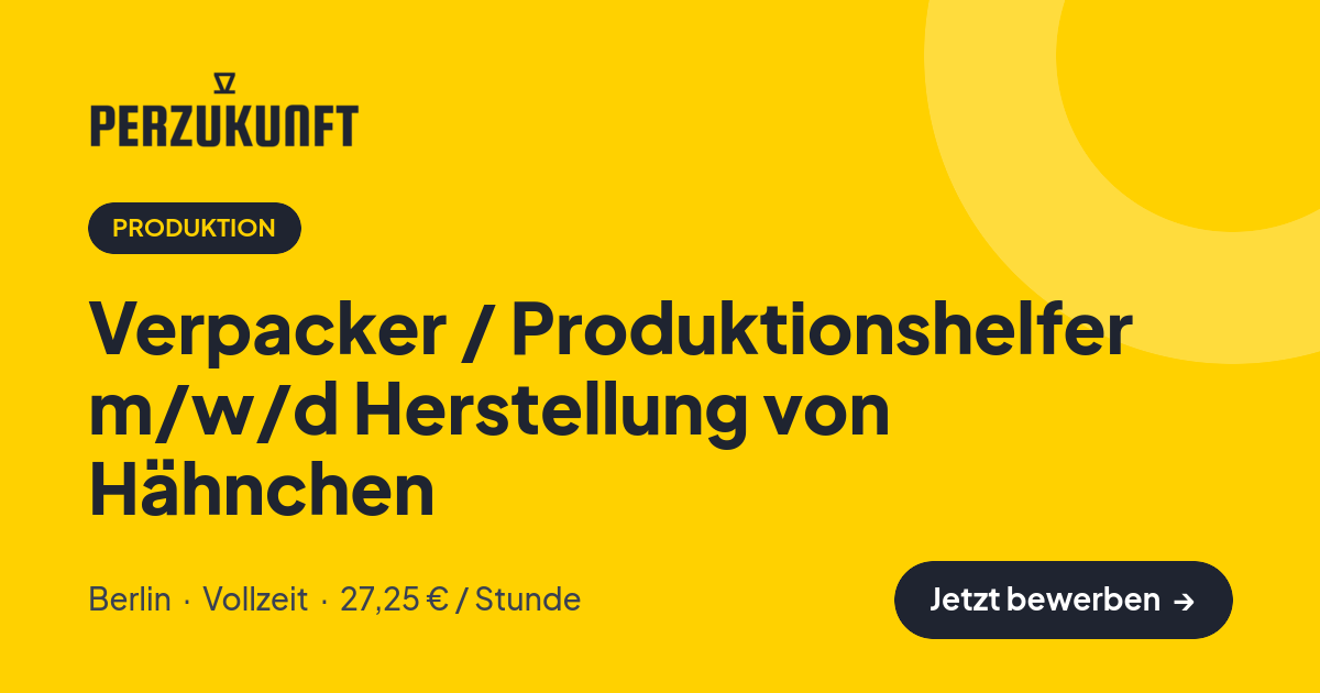 Stellenangebot: Verpacker / Produktionshelfer m/w/d Herstellung von Hähnchen – Produktion Jobs in Berlin – perZukunft