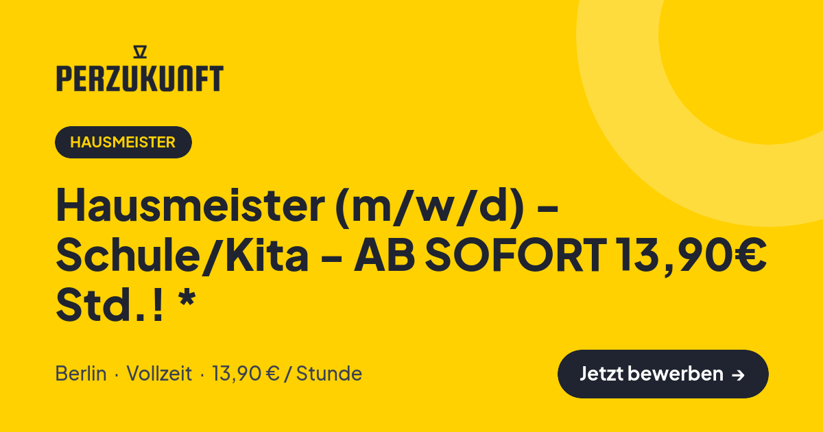 Stellenangebot: Hausmeister (m/w/d) - Schule/Kita - AB SOFORT 13,90€ Std.! * – Hausmeister Jobs in Berlin – perZukunft