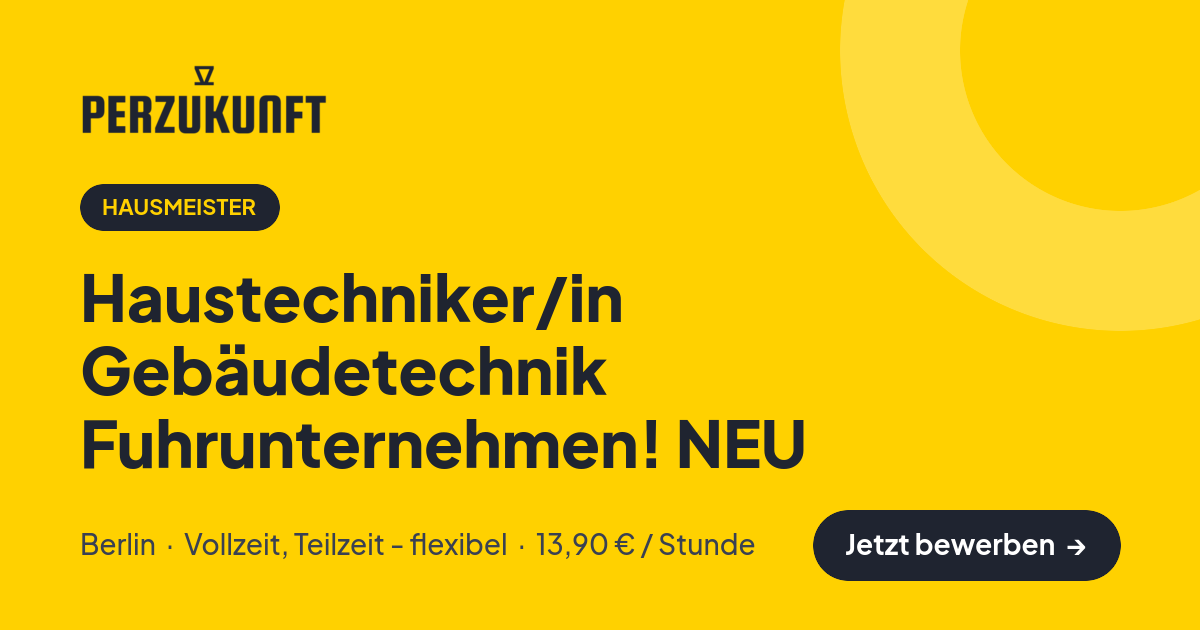 Stellenangebot: Haustechniker/in Gebäudetechnik Fuhrunternehmen! NEU – Hausmeister Jobs in Berlin – perZukunft
