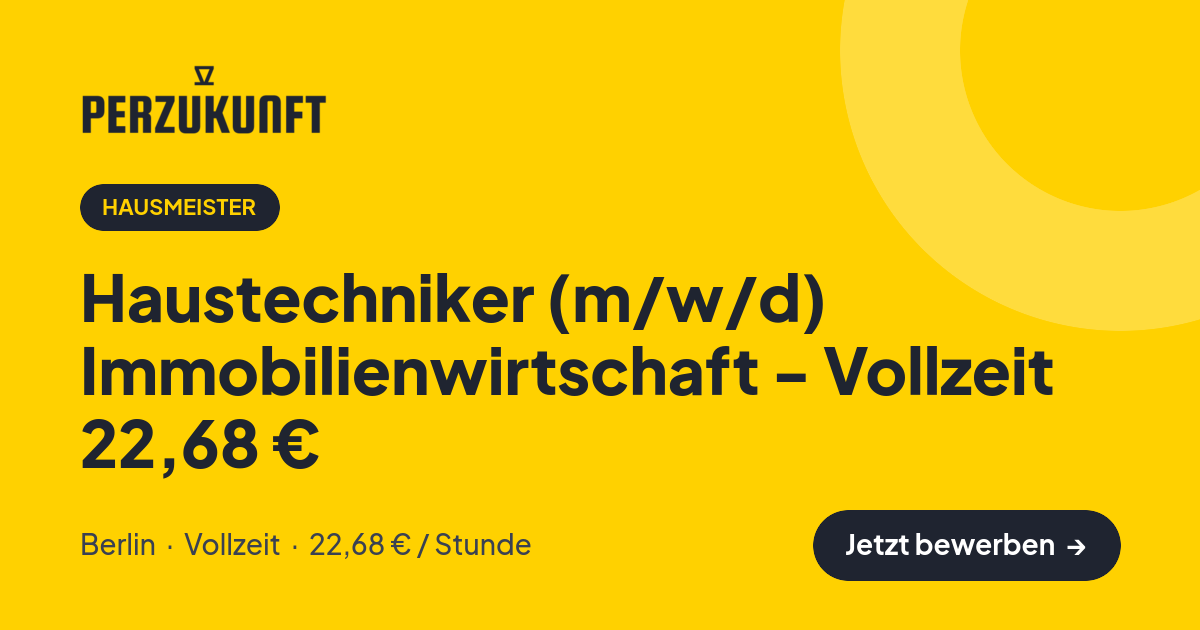 Stellenangebot: Haustechniker (m/w/d) Immobilienwirtschaft - Vollzeit 22,68 € – Hausmeister Jobs in Berlin – perZukunft
