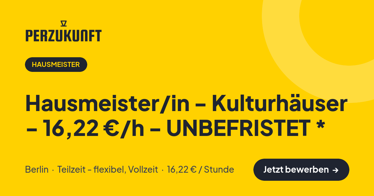 Stellenangebot: Hausmeister/in - Kulturhäuser - 16,22 €/h - UNBEFRISTET * – Hausmeister Jobs in Berlin – perZukunft