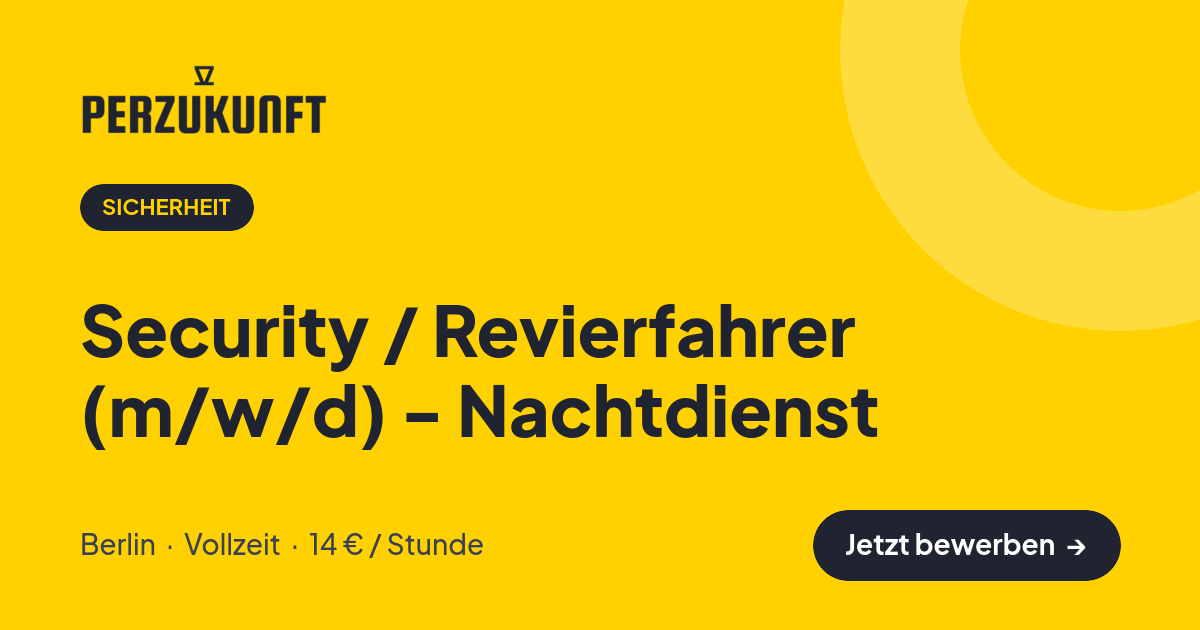 Stellenangebot: Security / Revierfahrer (m/w/d) - Nachtdienst – Sicherheit Jobs in Berlin – perZukunft