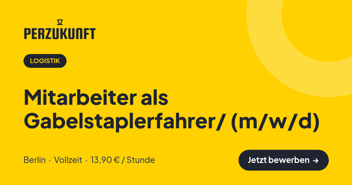 Stellenangebot: Mitarbeiter als Gabelstaplerfahrer/ (m/w/d) – Logistik Jobs in Berlin – perZukunft