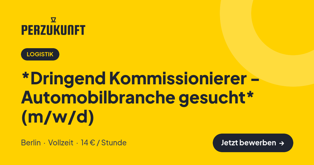 Stellenangebot: *Dringend Kommissionierer - Automobilbranche gesucht* (m/w/d) – Logistik Jobs in Berlin – perZukunft