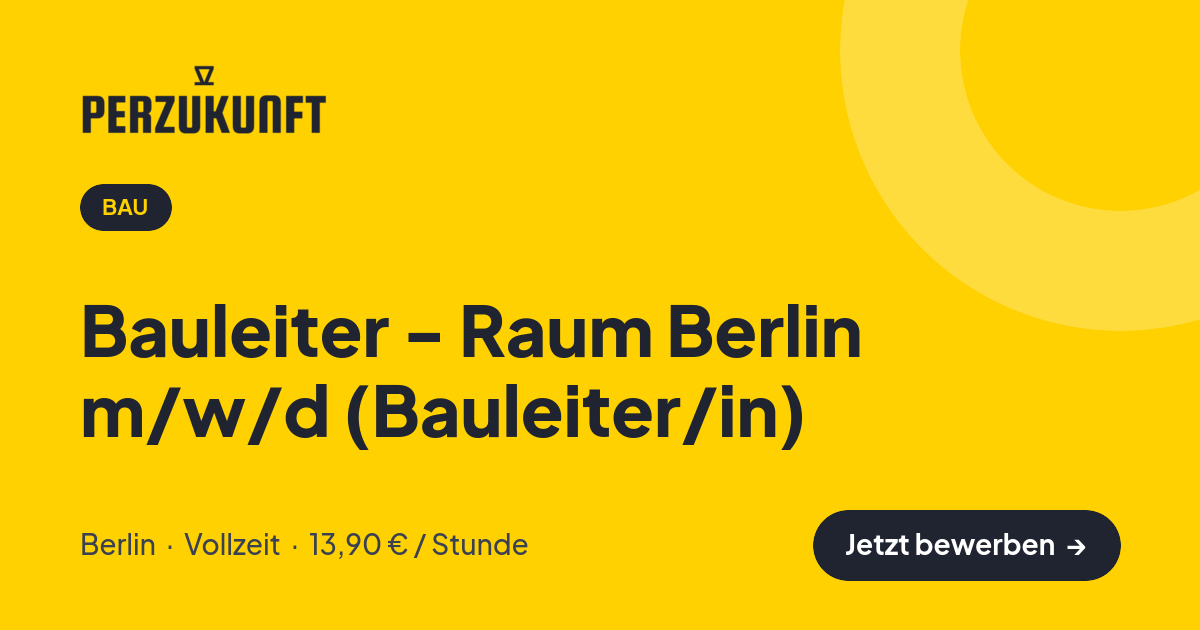 Stellenangebot: Bauleiter - Raum Berlin m/w/d (Bauleiter/in) – Bau Jobs in Berlin – perZukunft