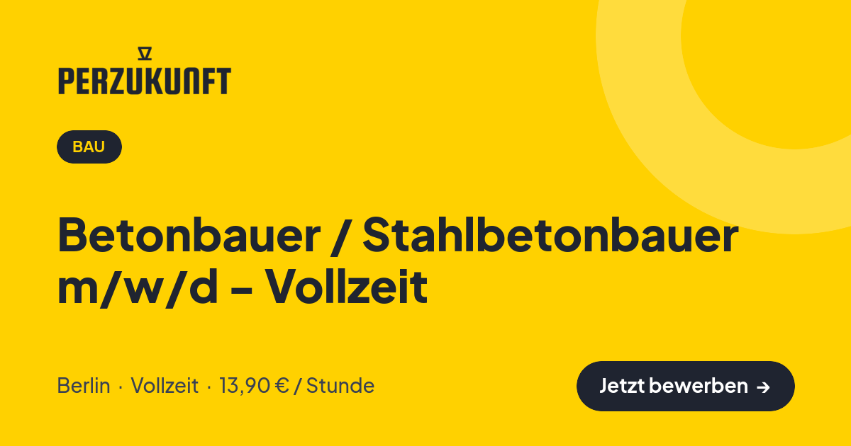 Stellenangebot: Betonbauer / Stahlbetonbauer m/w/d - Vollzeit – Bau Jobs in Berlin – perZukunft
