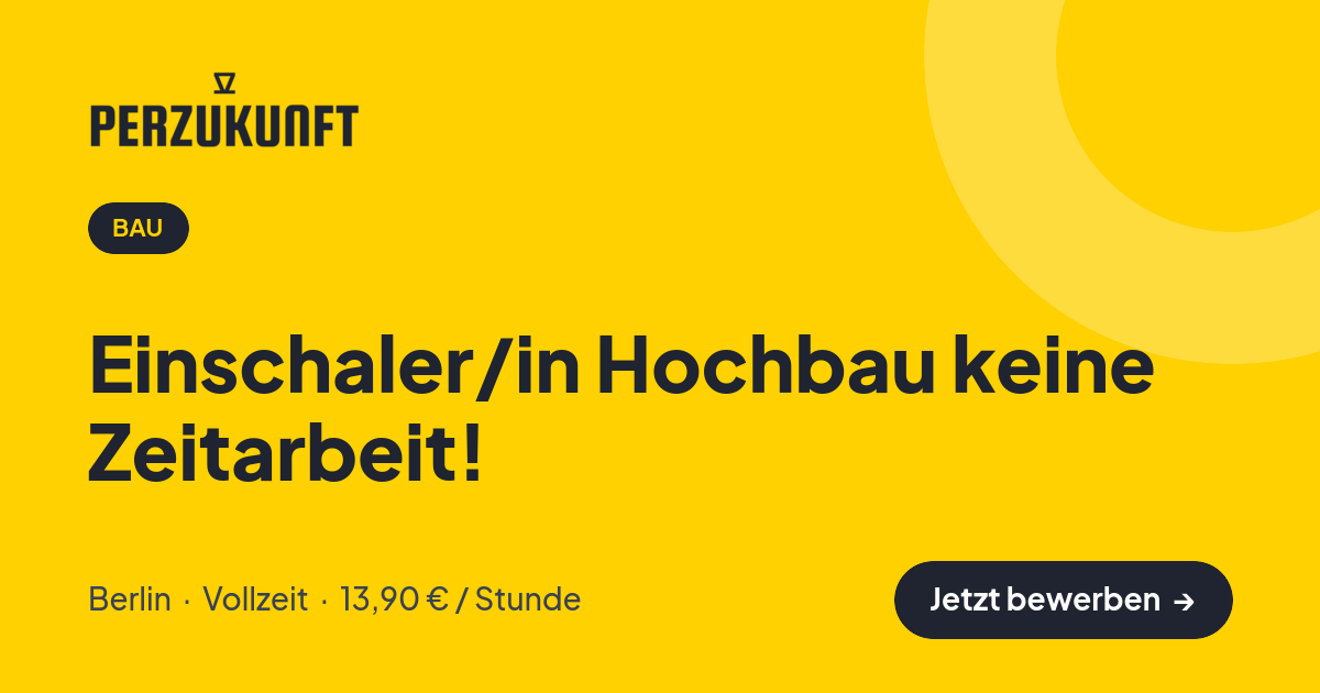 Stellenangebot: Einschaler/in Hochbau keine Zeitarbeit! – Bau Jobs in Berlin – perZukunft