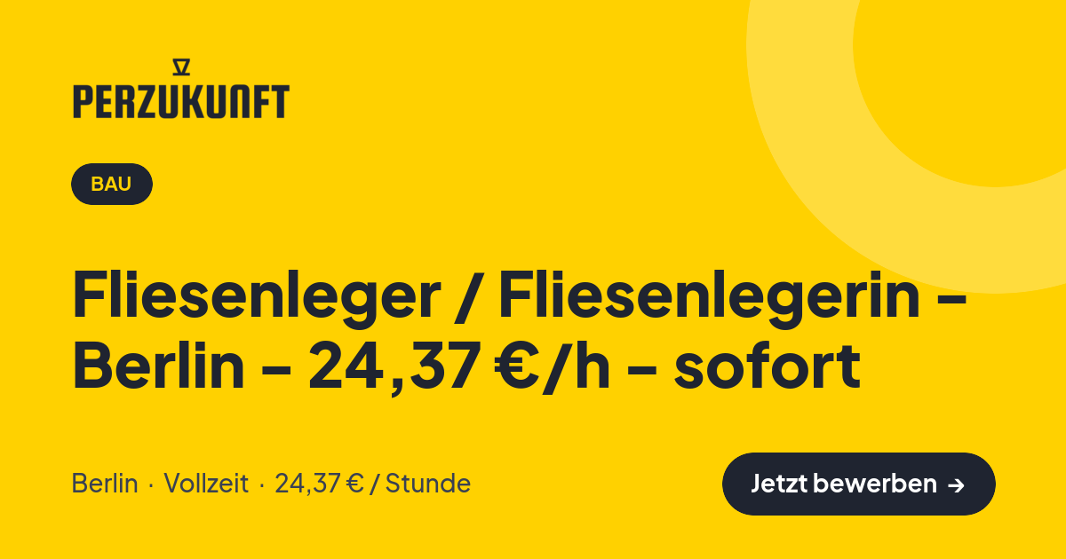 Stellenangebot: Fliesenleger / Fliesenlegerin - Berlin - 24,37 €/h - sofort – Bau Jobs in Berlin – perZukunft