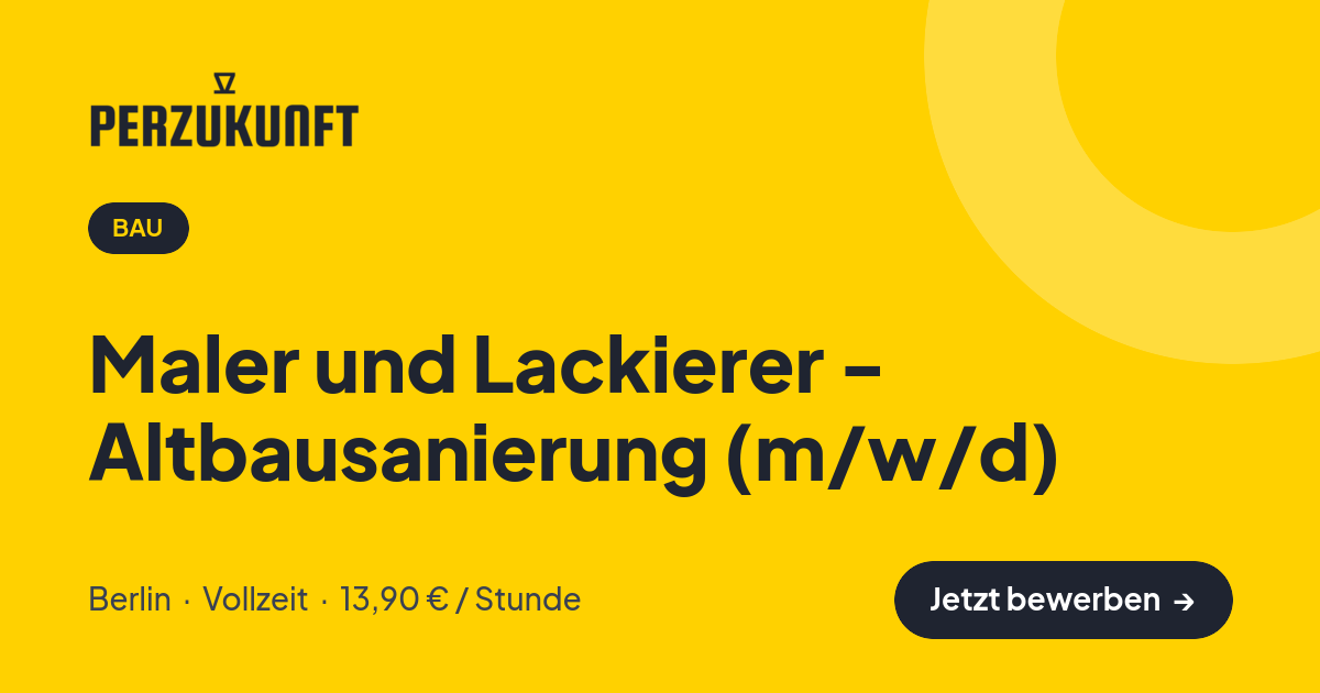 Stellenangebot: Maler und Lackierer - Altbausanierung (m/w/d) – Bau Jobs in Berlin – perZukunft