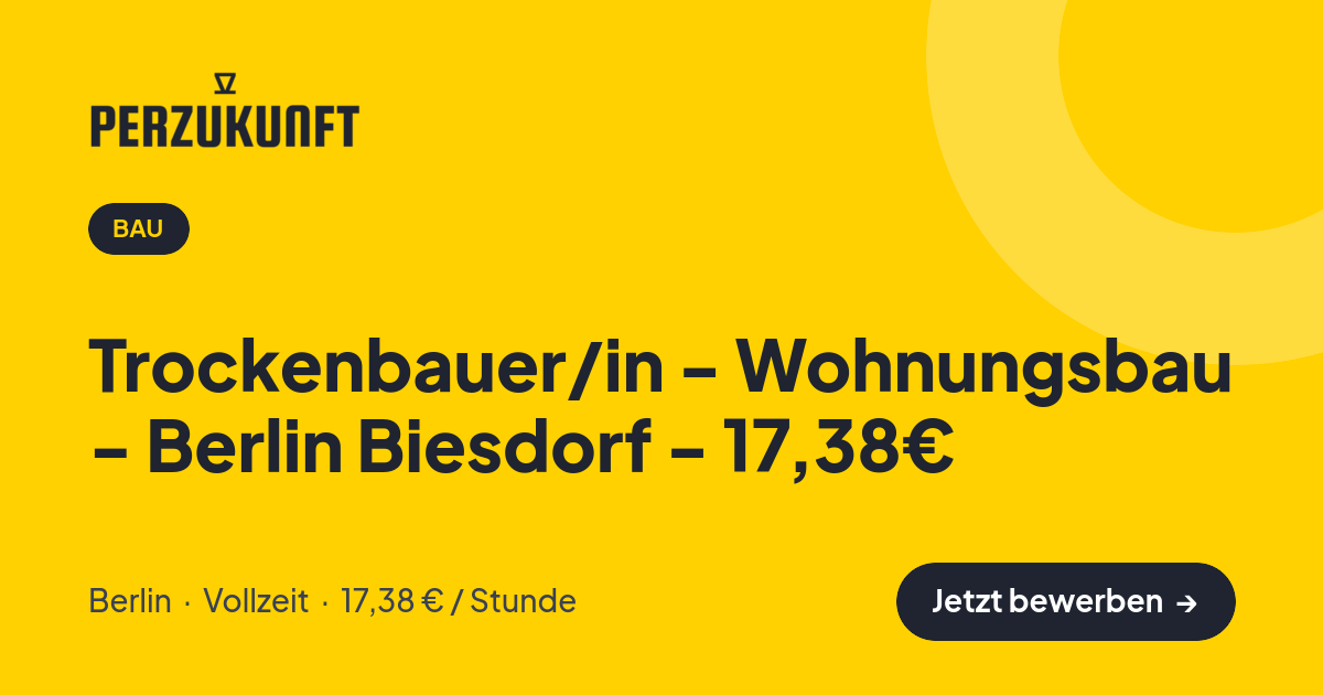 Stellenangebot: Trockenbauer/in - Wohnungsbau - Berlin Biesdorf - 17,38€ – Bau Jobs in Berlin – perZukunft