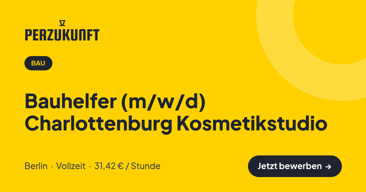 Stellenangebot: Bauhelfer (m/w/d) Charlottenburg Kosmetikstudio – Bau Jobs in Berlin – perZukunft