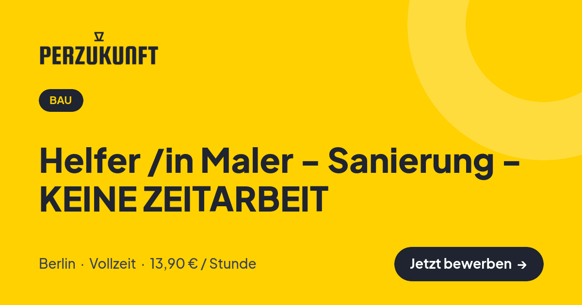 Stellenangebot: Helfer /in Maler - Sanierung - KEINE ZEITARBEIT – Bau Jobs in Berlin – perZukunft