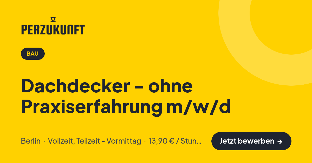 Stellenangebot: Dachdecker - ohne Praxiserfahrung m/w/d – Bau Jobs in Berlin – perZukunft