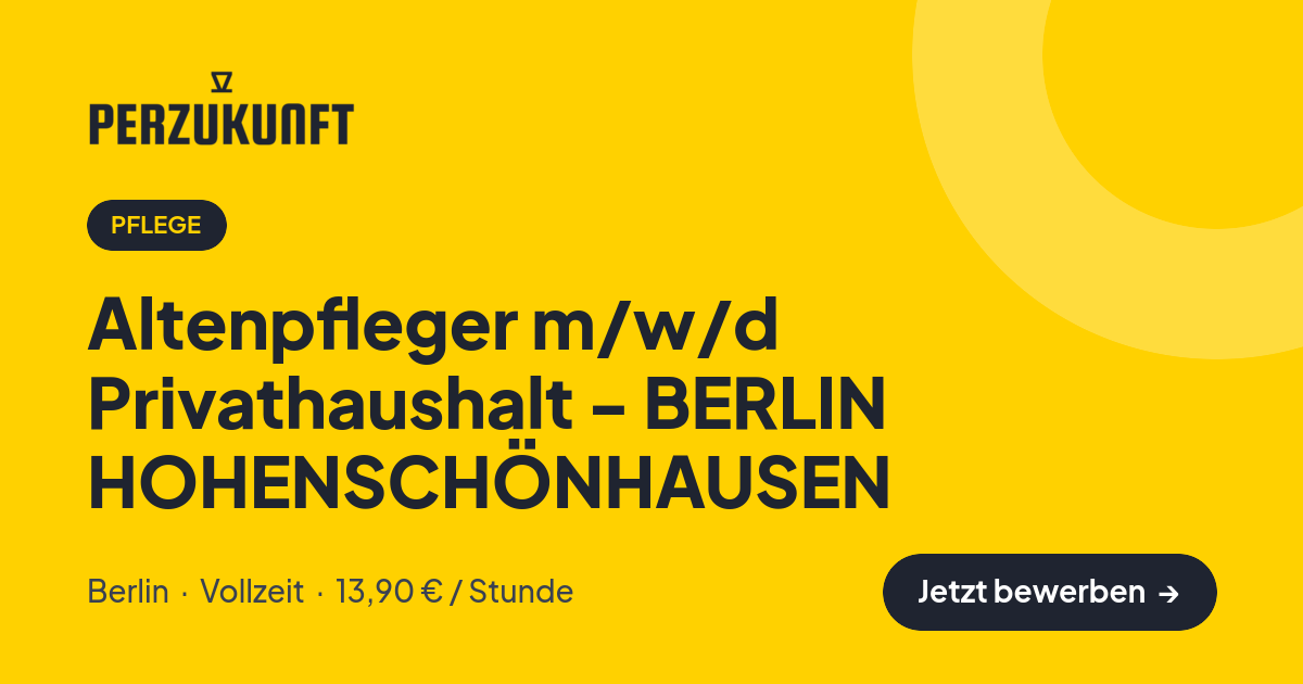 Stellenangebot: Altenpfleger m/w/d Privathaushalt - BERLIN HOHENSCHÖNHAUSEN – Pflege Jobs in Berlin – perZukunft