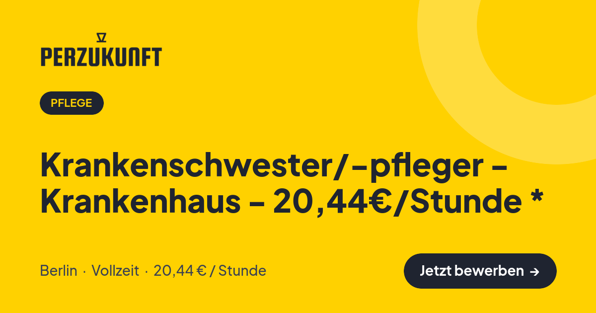 Stellenangebot: Krankenschwester/-pfleger - Krankenhaus - 20,44€/Stunde * – Pflege Jobs in Berlin – perZukunft