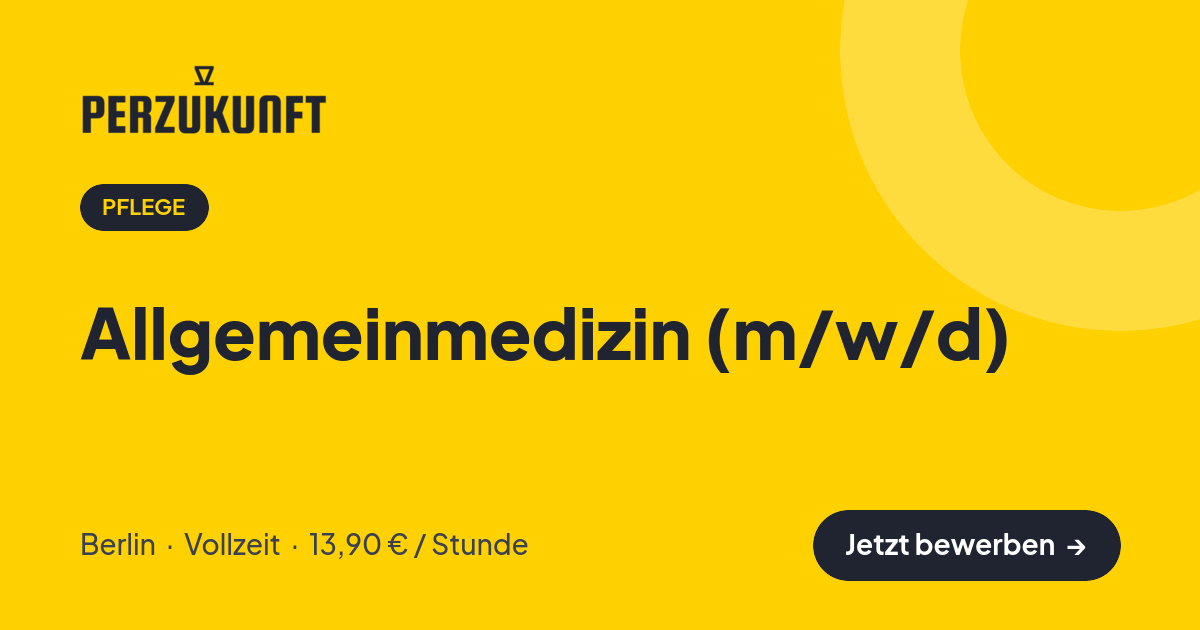 Stellenangebot: Allgemeinmedizin (m/w/d) – Pflege Jobs in Berlin – perZukunft