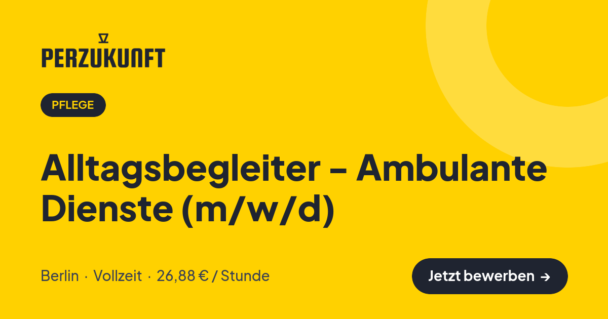 Stellenangebot: Alltagsbegleiter - Ambulante Dienste (m/w/d) – Pflege Jobs in Berlin – perZukunft