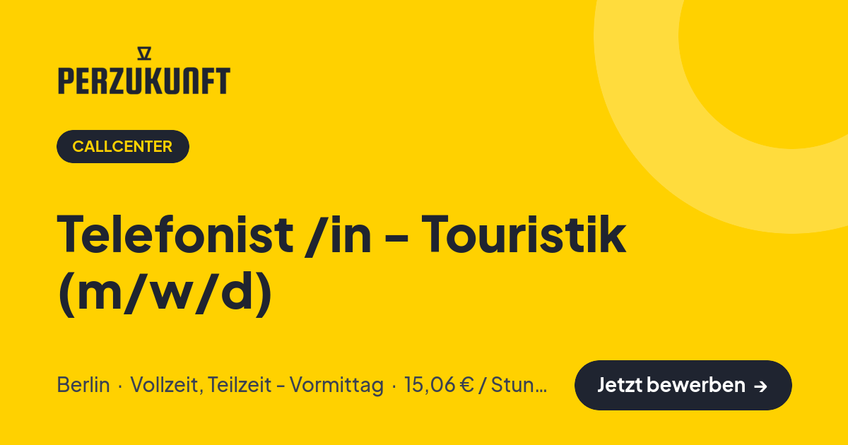 Stellenangebot: Telefonist /in - Touristik (m/w/d) – Callcenter Jobs in Berlin – perZukunft