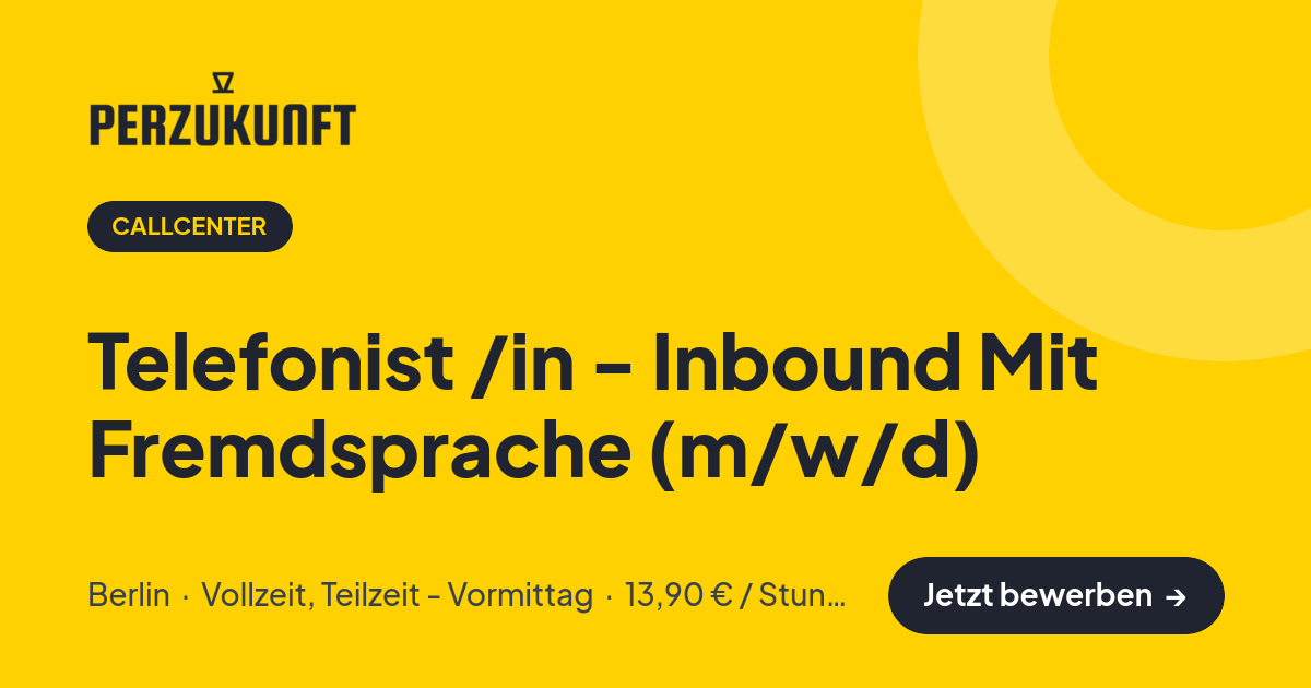 Stellenangebot: Telefonist /in - Inbound Mit Fremdsprache (m/w/d) – Callcenter Jobs in Berlin – perZukunft