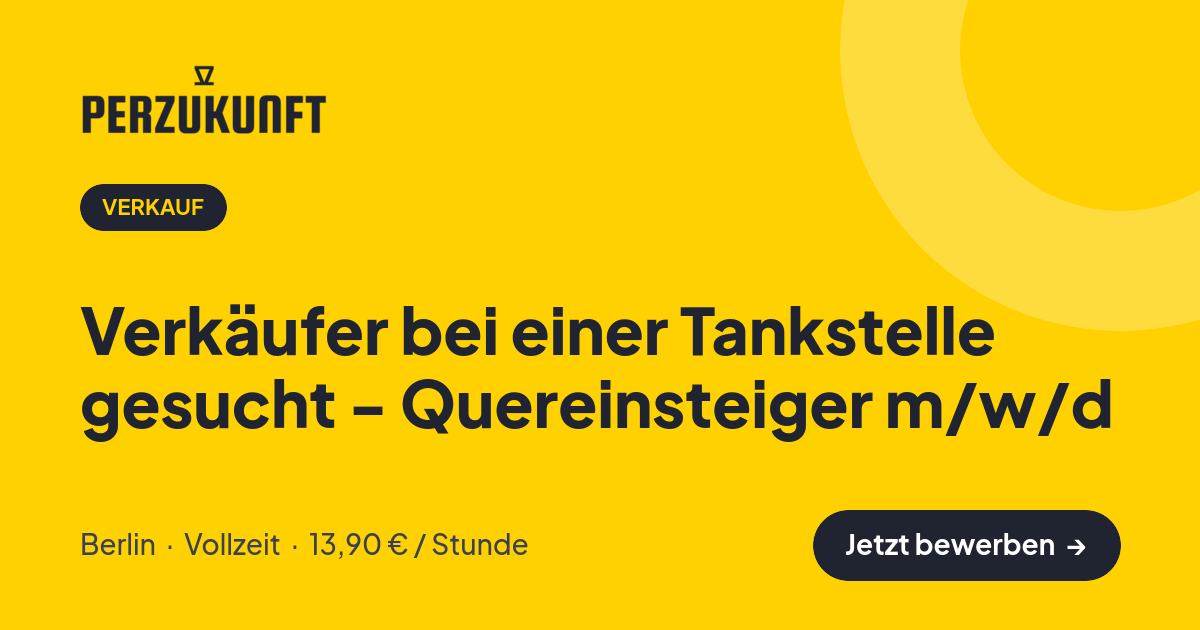 Stellenangebot: Verkäufer bei einer Tankstelle gesucht - Quereinsteiger m/w/d – Verkauf Jobs in Berlin – perZukunft