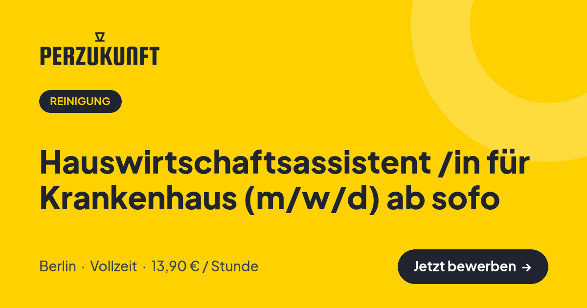 Stellenangebot: Hauswirtschaftsassistent /in für Krankenhaus (m/w/d) ab sofo – Reinigung Jobs in Berlin – perZukunft
