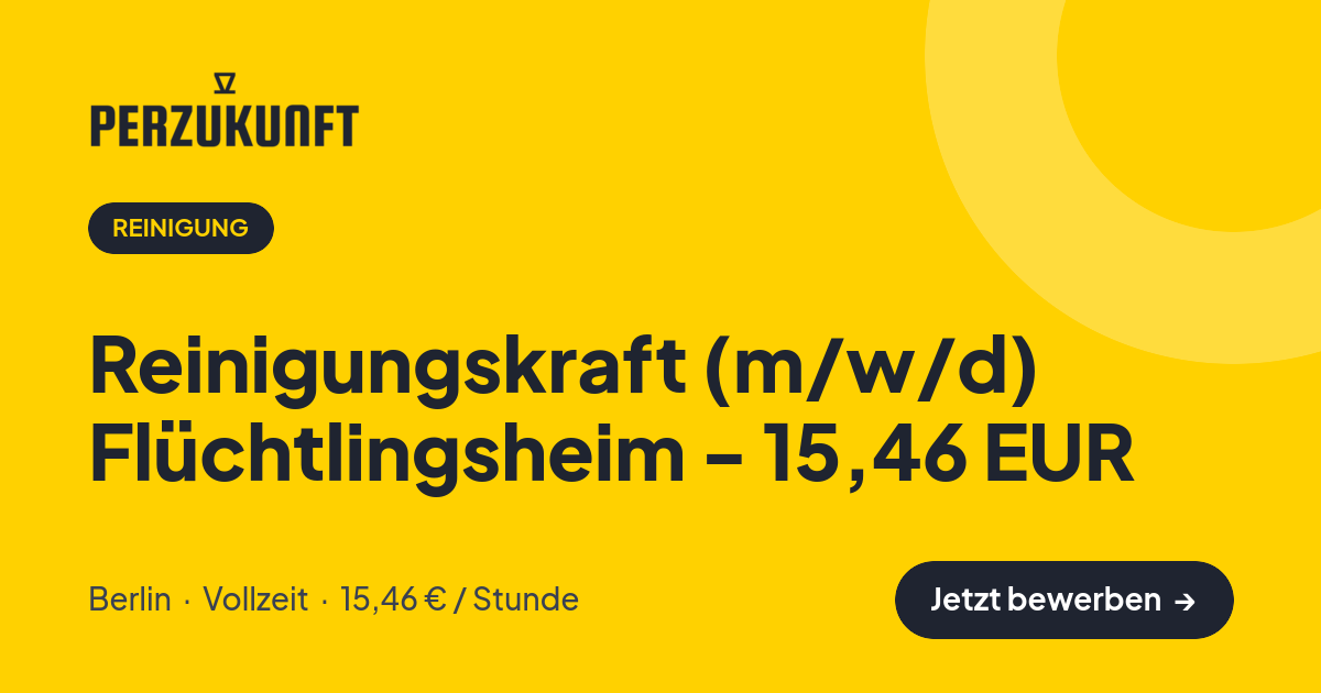 Stellenangebot: Reinigungskraft (m/w/d) Flüchtlingsheim - 15,46 EUR – Reinigung Jobs in Berlin – perZukunft