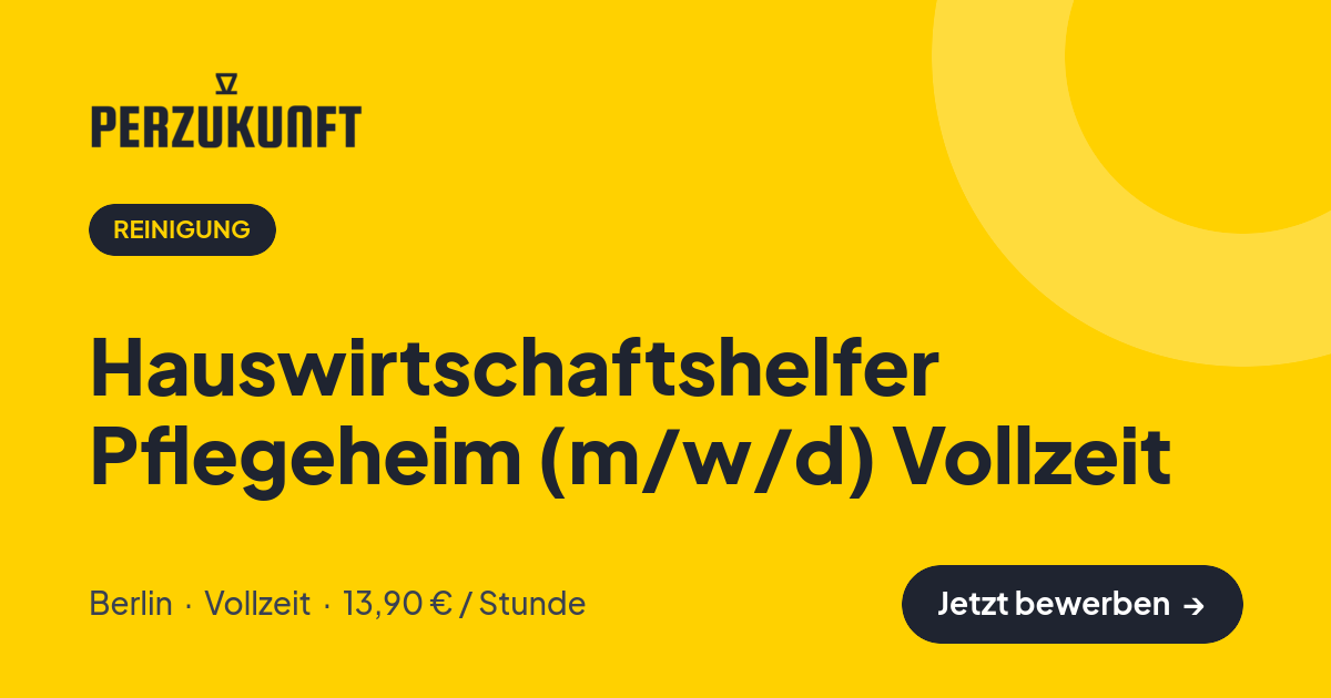 Stellenangebot: Hauswirtschaftshelfer Pflegeheim (m/w/d) Vollzeit – Reinigung Jobs in Berlin – perZukunft