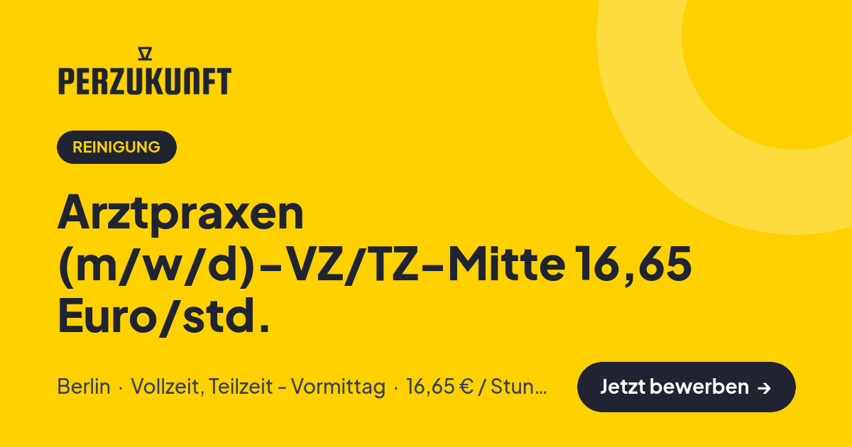 Stellenangebot: Arztpraxen (m/w/d)-VZ/TZ-Mitte 16,65 Euro/std. – Reinigung Jobs in Berlin – perZukunft