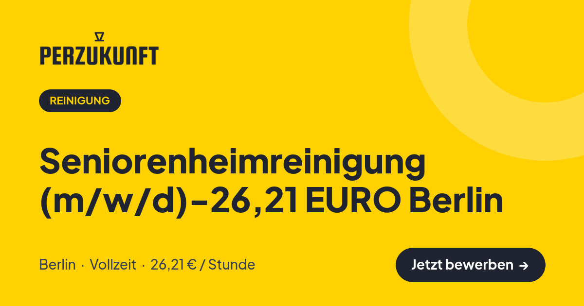Stellenangebot: Seniorenheimreinigung (m/w/d)-26,21 EURO Berlin – Reinigung Jobs in Berlin – perZukunft
