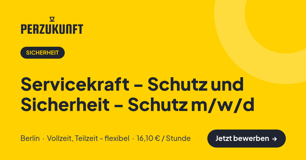 Stellenangebot: Servicekraft - Schutz und Sicherheit - Schutz m/w/d – Sicherheit Jobs in Berlin – perZukunft