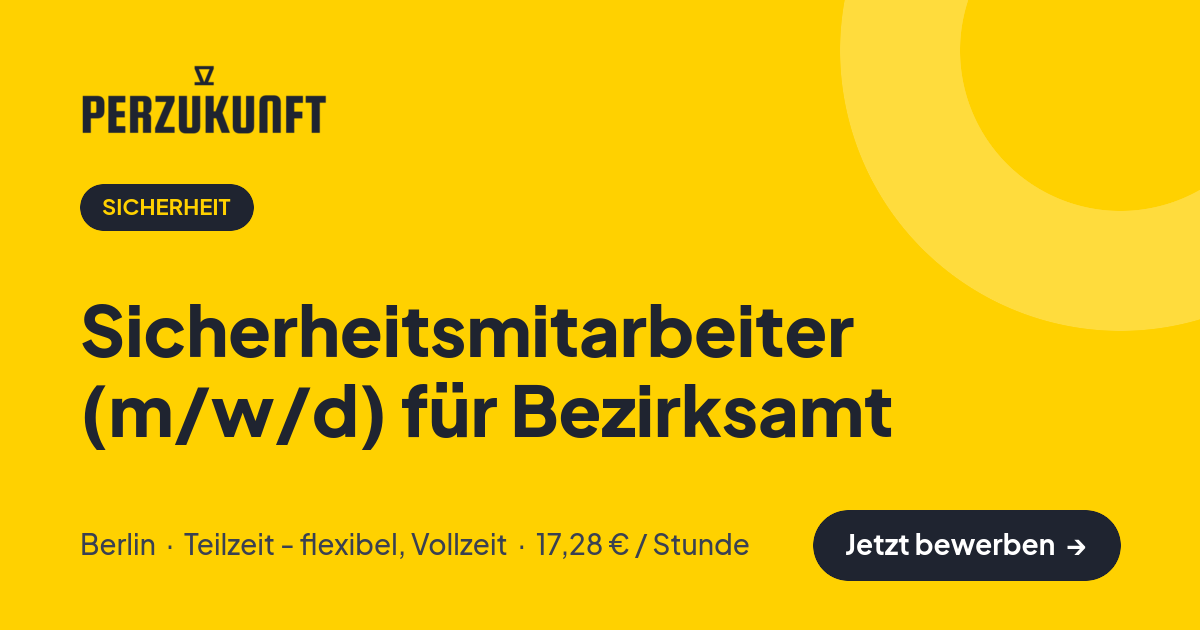 Stellenangebot: Sicherheitsmitarbeiter (m/w/d) für Bezirksamt – Sicherheit Jobs in Berlin – perZukunft