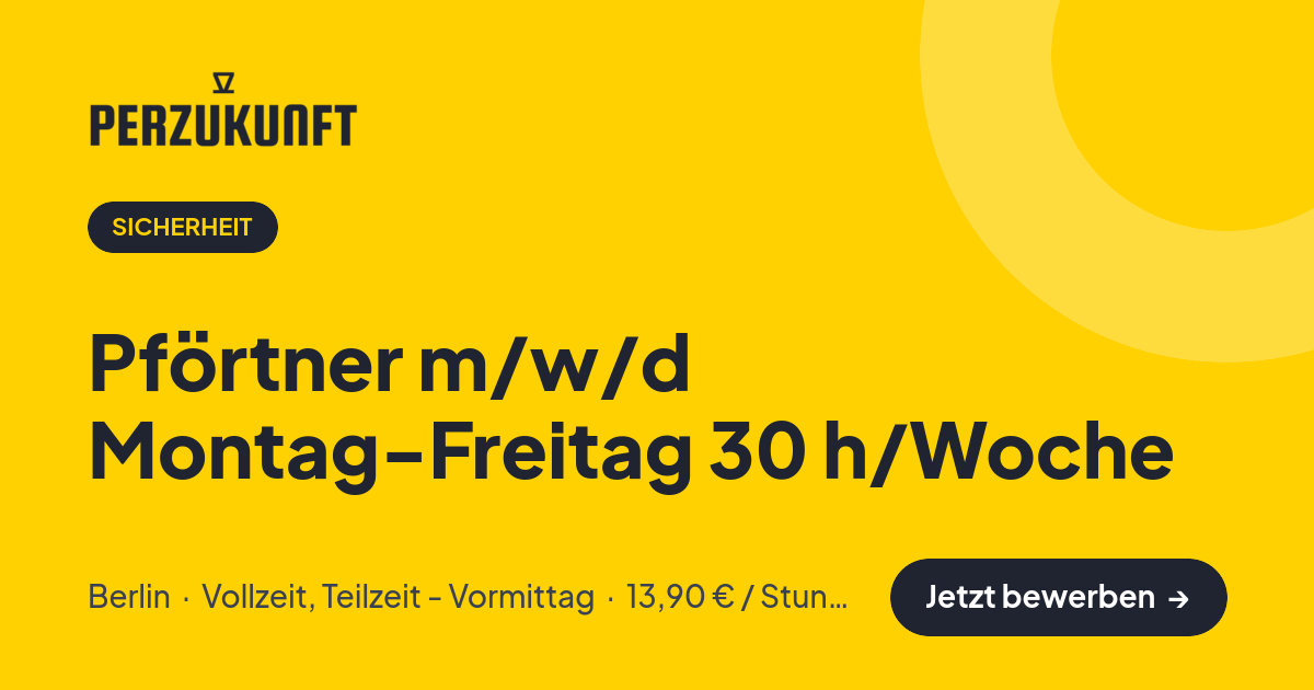 Stellenangebot: Pförtner m/w/d Montag-Freitag 30 h/Woche – Sicherheit Jobs in Berlin – perZukunft