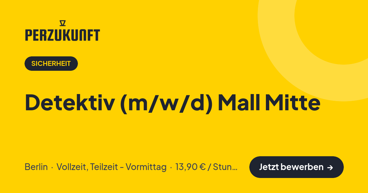 Stellenangebot: Detektiv (m/w/d) Mall Mitte – Sicherheit Jobs in Berlin – perZukunft