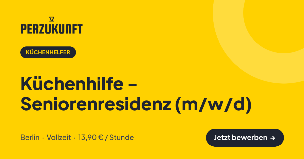 Stellenangebot: Küchenhilfe - Seniorenresidenz (m/w/d) – Küchenhelfer Jobs in Berlin – perZukunft