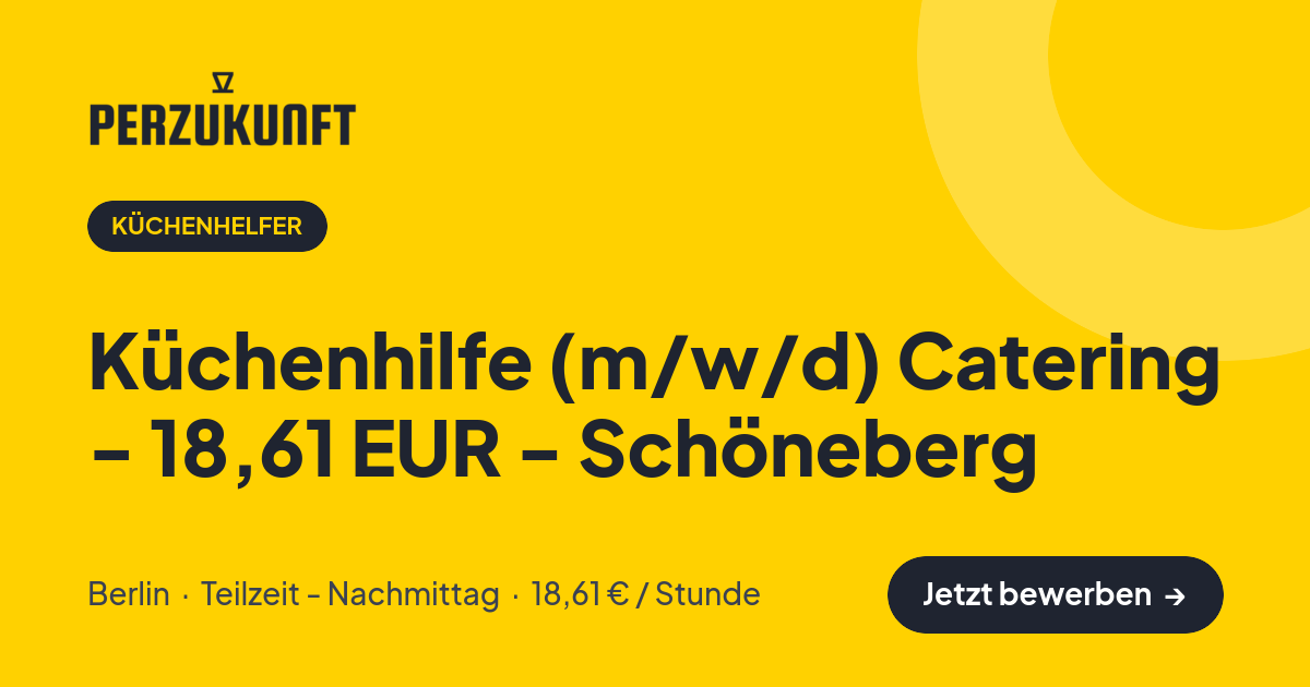 Stellenangebot: Küchenhilfe (m/w/d) Catering - 18,61 EUR - Schöneberg – Küchenhelfer Jobs in Berlin – perZukunft