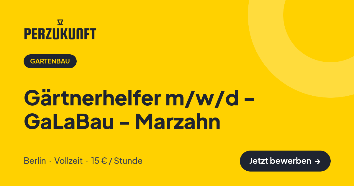 Stellenangebot: Gärtnerhelfer m/w/d - GaLaBau - Marzahn – Gartenbau Jobs in Berlin – perZukunft