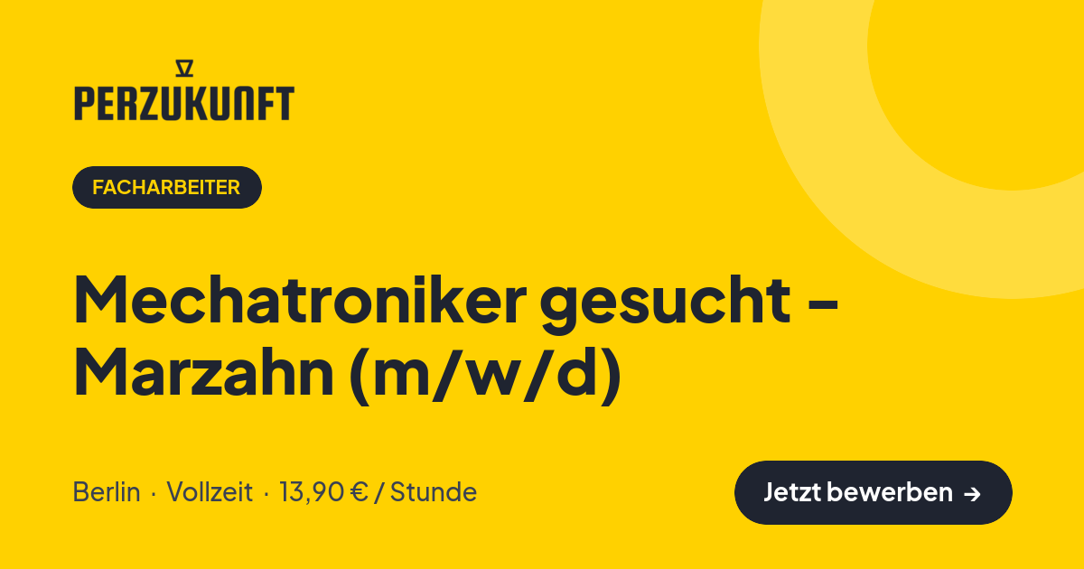 Stellenangebot: Mechatroniker gesucht - Marzahn (m/w/d) – Facharbeiter Jobs in Berlin – perZukunft