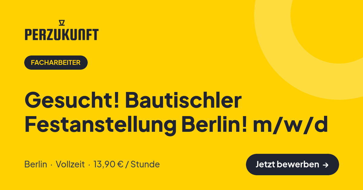 Stellenangebot: Gesucht! Bautischler Festanstellung Berlin! m/w/d – Facharbeiter Jobs in Berlin – perZukunft