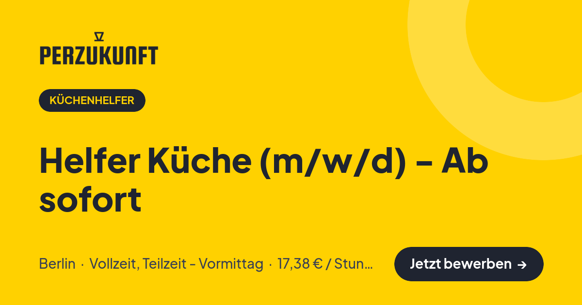 Stellenangebot: Helfer Küche (m/w/d) - Ab sofort – Küchenhelfer Jobs in Berlin – perZukunft