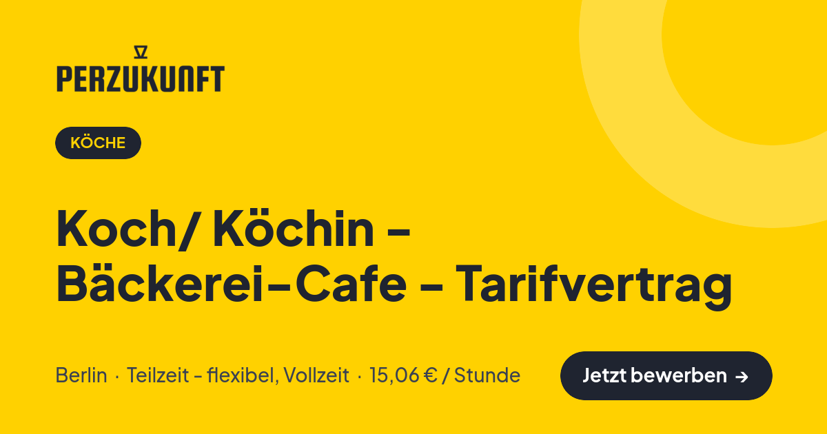 Stellenangebot: Koch/ Köchin - Bäckerei-Cafe - Tarifvertrag – Köche Jobs in Berlin – perZukunft
