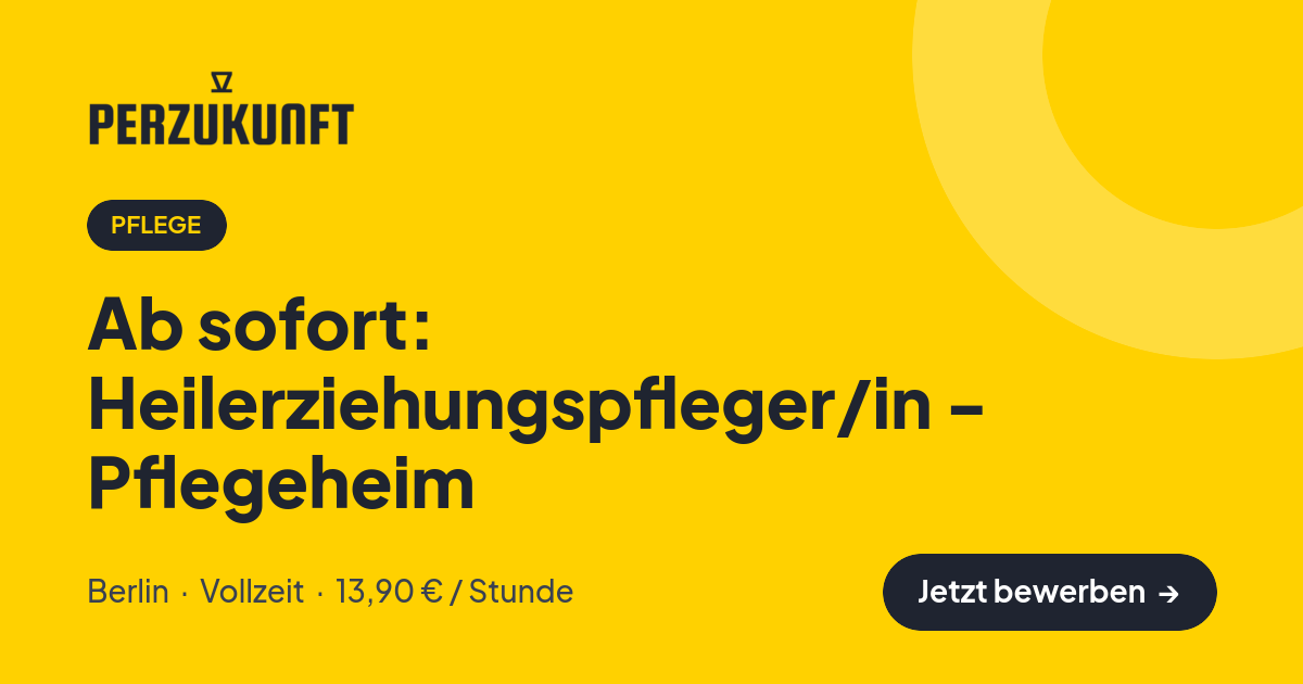 Stellenangebot: Ab sofort: Heilerziehungspfleger/in - Pflegeheim – Pflege Jobs in Berlin – perZukunft