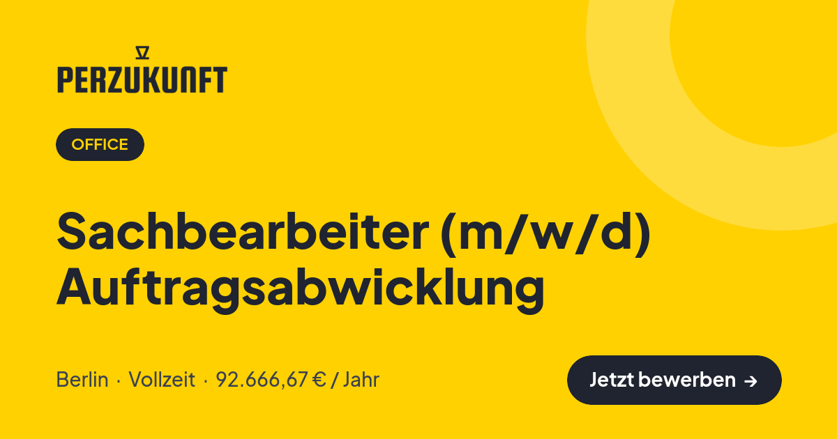 Stellenangebot: Sachbearbeiter (m/w/d) Auftragsabwicklung – Office Jobs in Berlin – perZukunft
