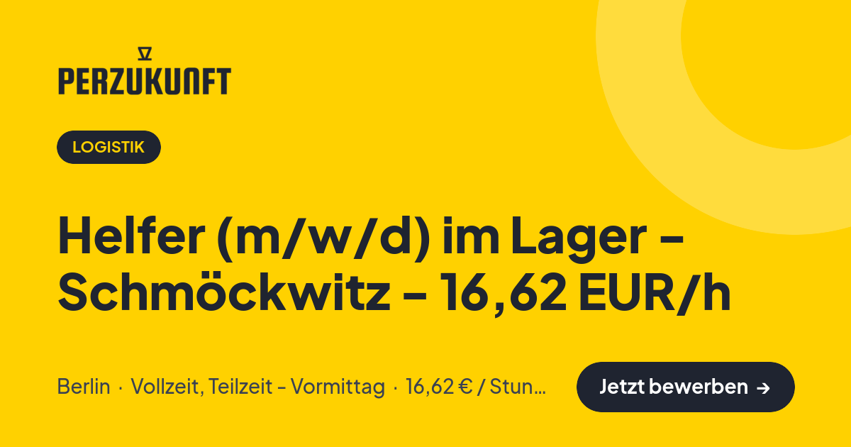 Stellenangebot: Helfer (m/w/d) im Lager - Schmöckwitz - 16,62 EUR/h – Logistik Jobs in Berlin – perZukunft