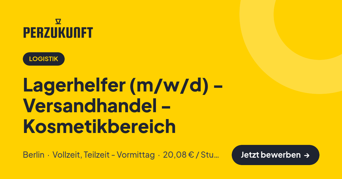 Stellenangebot: Lagerhelfer (m/w/d) - Versandhandel - Kosmetikbereich – Logistik Jobs in Berlin – perZukunft