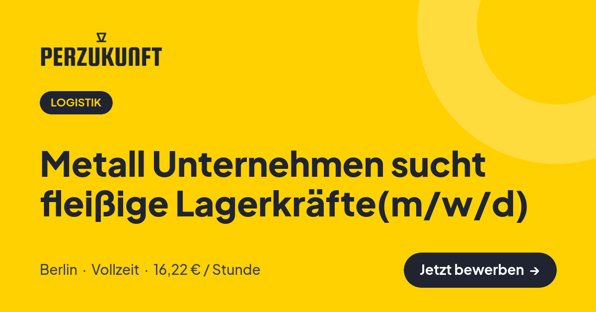 Stellenangebot: Metall Unternehmen sucht fleißige Lagerkräfte(m/w/d) – Logistik Jobs in Berlin – perZukunft