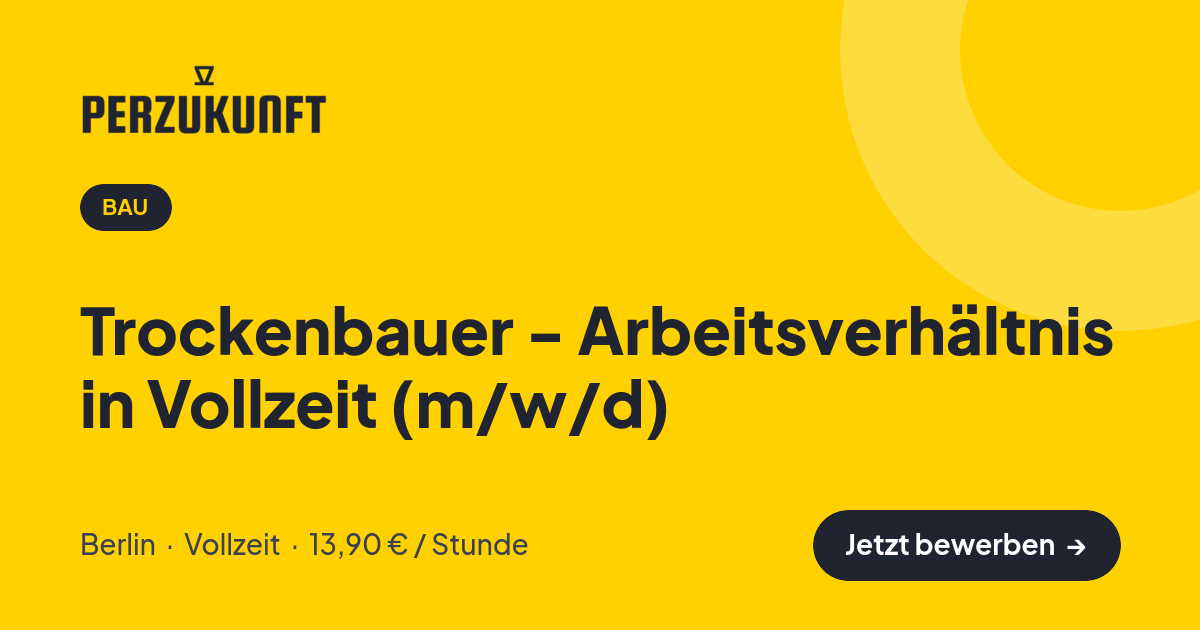 Stellenangebot: Trockenbauer - Arbeitsverhältnis in Vollzeit (m/w/d) – Bau Jobs in Berlin – perZukunft