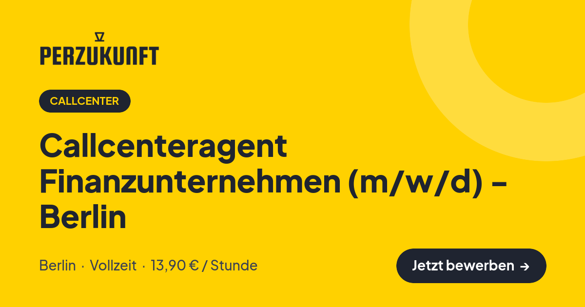 Stellenangebot: Callcenteragent Finanzunternehmen (m/w/d) - Berlin – Callcenter Jobs in Berlin – perZukunft