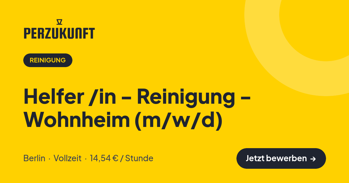Stellenangebot: Helfer /in - Reinigung - Wohnheim (m/w/d) – Reinigung Jobs in Berlin – perZukunft