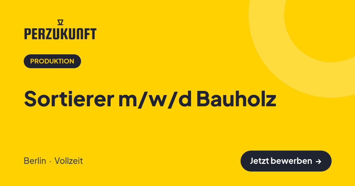 Stellenangebot: Sortierer m/w/d Bauholz – Produktion Jobs in Berlin – perZukunft